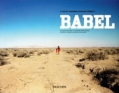 Babel: A Film by Alejandro Gonzalez Inarritu 2006 г Твердый переплет, 304 стр ISBN 3822818143 Языки: Английский, Французский, Немецкий, Испанский инфо 6319z.